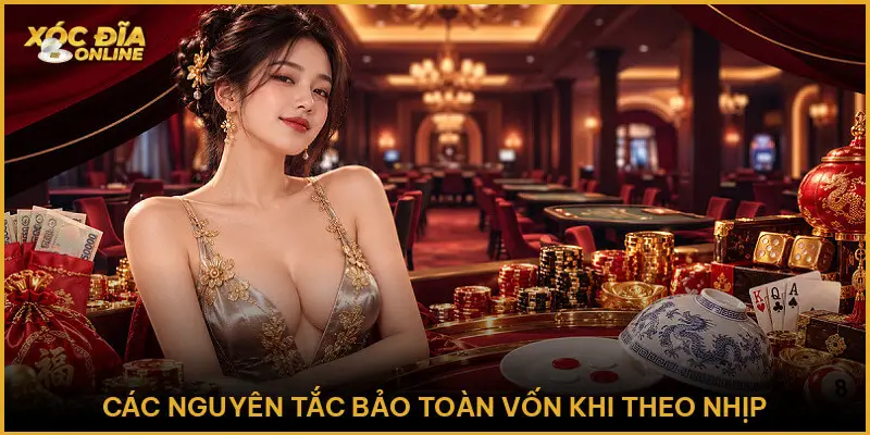 Các nguyên tắc bảo toàn vốn khi theo nhịp