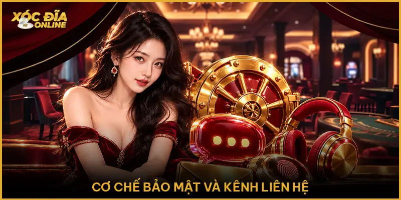 Cơ Chế Bảo Mật Và Kênh Liên Hệ