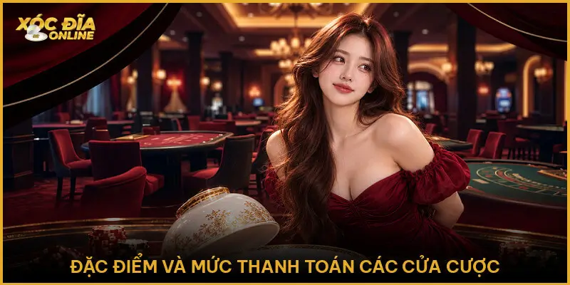 Đặc điểm và mức thanh toán các cửa cược