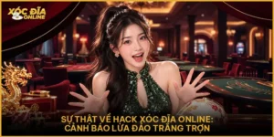 Hack Xóc Đĩa Online - Bóc Trần Sự Thật Và Cảnh Báo Rủi Ro