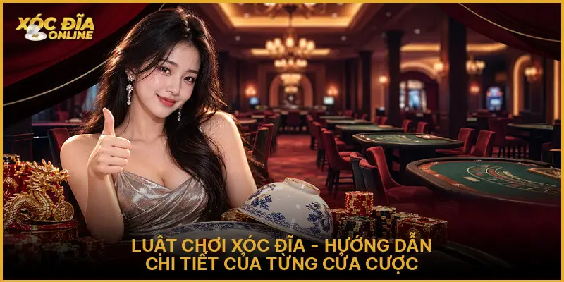 Luật Chơi Xóc Đĩa - Hướng Dẫn Chi Tiết Của Từng Cửa Cược
