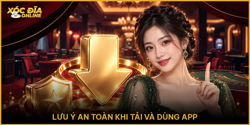 Lưu Ý An Toàn Khi Tải Và Dùng App