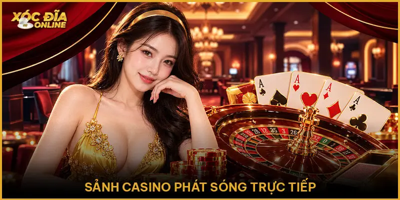 Sảnh Casino Phát Sóng Trực Tiếp