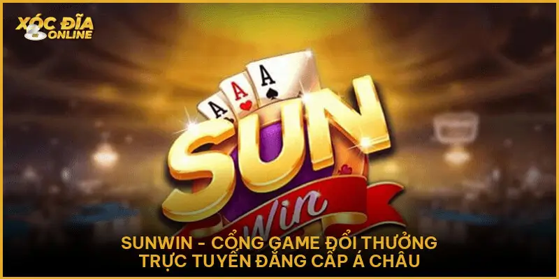 Sunwin - Cổng Game Đổi Thưởng Trực Tuyến Đẳng Cấp Á Châu Sunwin - Cổng Game Đổi Thưởng Trực Tuyến Đẳng Cấp Á Châu